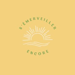 S'émerveiller Encore