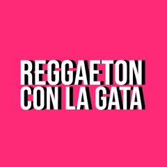 Reggaeton Con La Gata