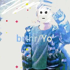brthr/Yo