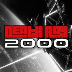 DEATH RAY 2000