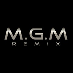 M.G.M REMIX