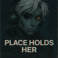 place holds her