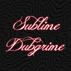 Sublime Dubgrime