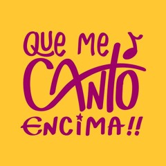 🎵Que Me Canto Encima🎤