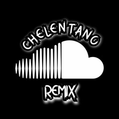 CHELENTANO REMIX