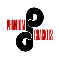 Phantom Crackles