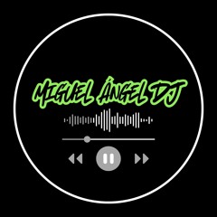MIGUEL ÁNGEL DJ