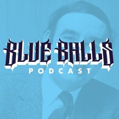 Blue Balls Podcast