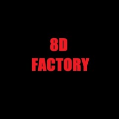 8D Factory