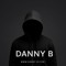 DANNY B