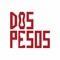 Dos Pesos