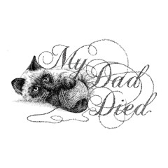 My Dad Died