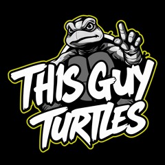 Thisguyturtles