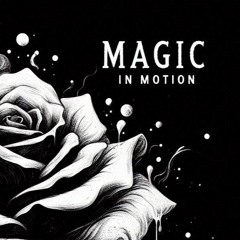 Magic In Motion