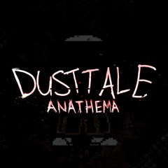 DUSTTALE: Anathema