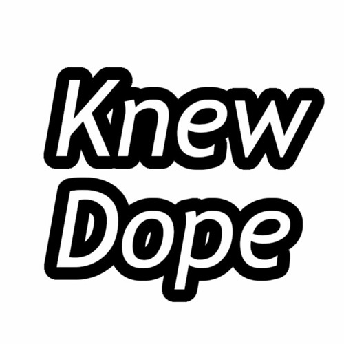 Knew Dope’s avatar