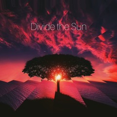 Divide the Sun