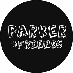 PARKER & FRIENDS