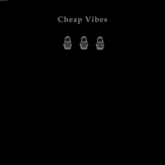 Cheap Vibes