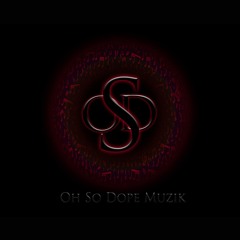 Oh So Dope Muzik S Stream Oh So Dope Muzik S Stream