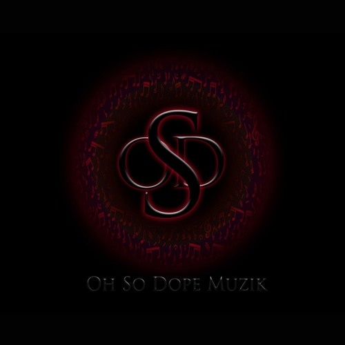 Oh So Dope Muzik S Stream Oh So Dope Muzik S Stream