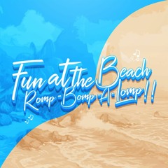 Fun at the Beach Romp-Bomp-a-Lomp!!