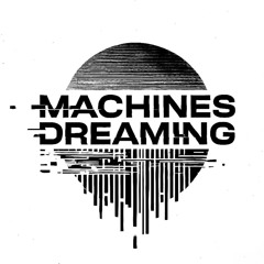 Machines Dreaming