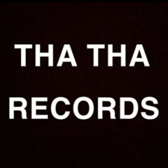 Tha Tha Records ✪