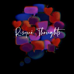 Risqué Thoughts