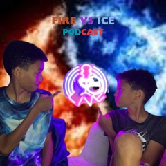 Fire VS Ice Podcast