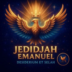 Jedidjah Emanuel ~ Desiderium et Selah †
