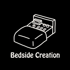 BED SIDE CREATION