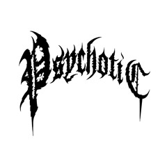 PSYCHOTIC