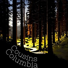 Cousins Columbia