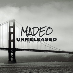 MADEO UNRELEASED