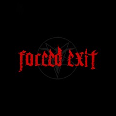 FORCED EXIT