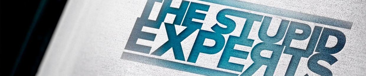 The Stupid Experts