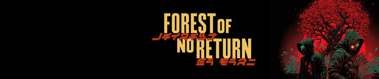 Forest of no Return