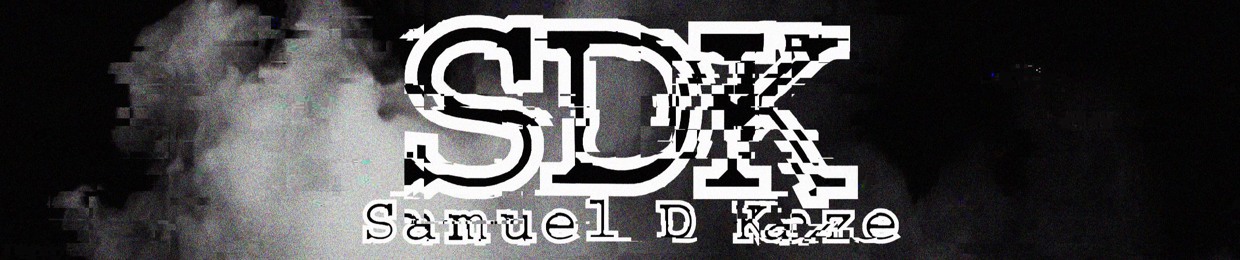 Samuel D Kaze | SDK
