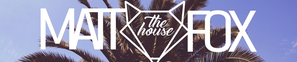 MTHF - MATT THE HOUSE FOX