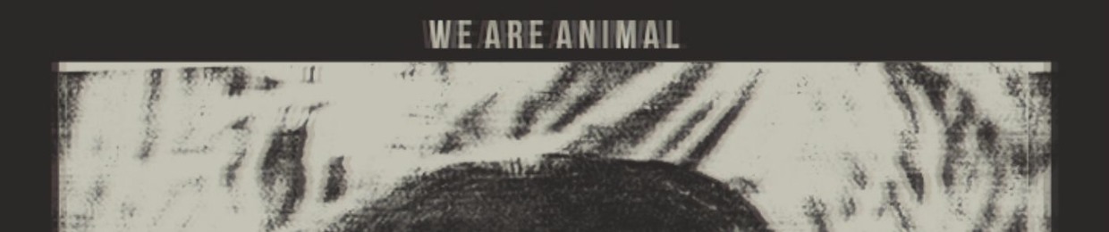 We are animal
