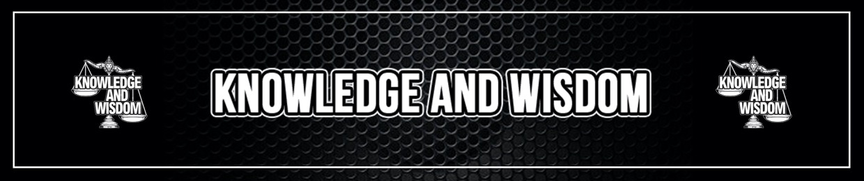 Knowledge and Wisdom