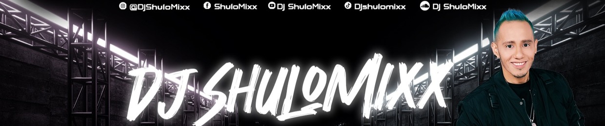 DJ ShuloMixx