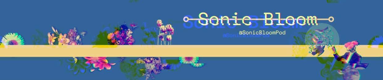 Sonic Bloom