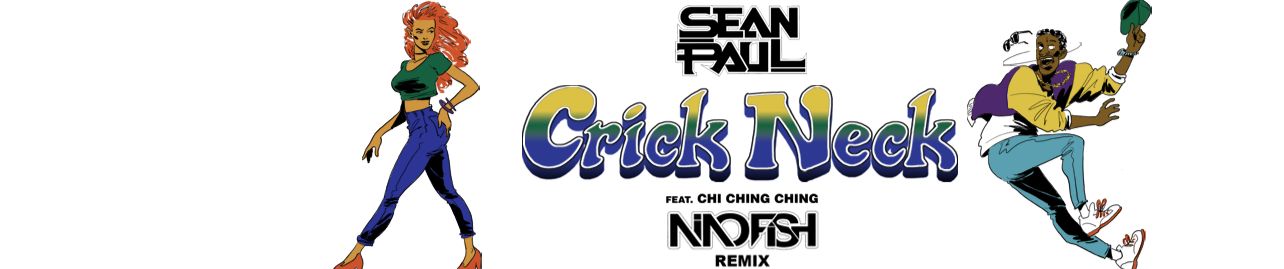 Stream Sean Paul feat. Chi Ching Ching - Crick Neck (Nino Fish Remix) by  Nino Fish | Listen online for free on SoundCloud