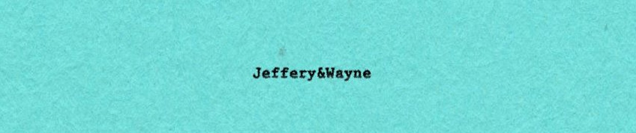 Jeffery&Wayne