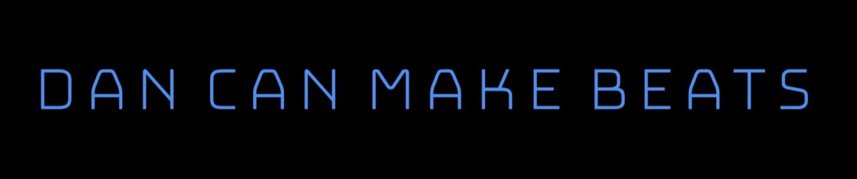 Dan Can Make Beats