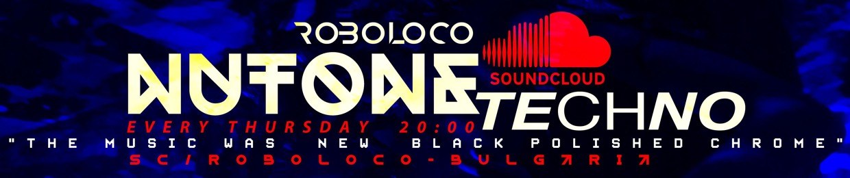 ROBOLOCO :: NUTONE TECHNO PODCAST