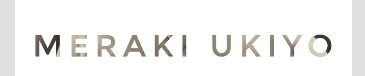 MERAKI UKIYO