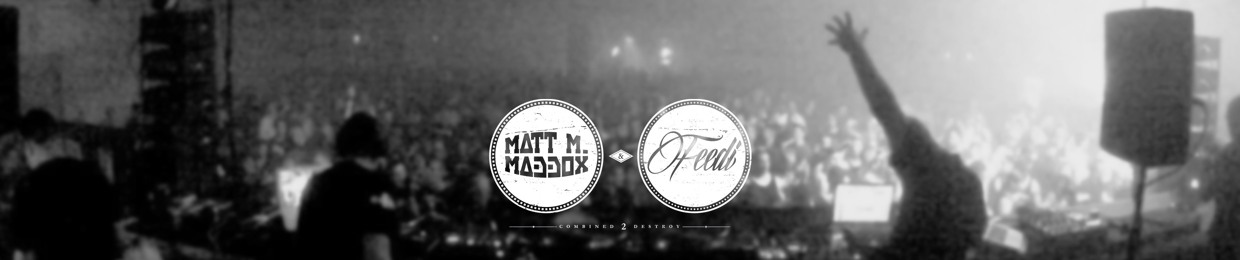Matt M. Maddox & Feedi